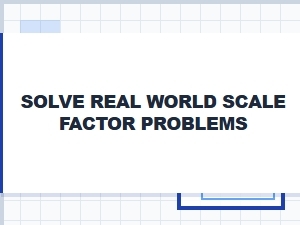 Applying Scale Factors to Real-World Problems